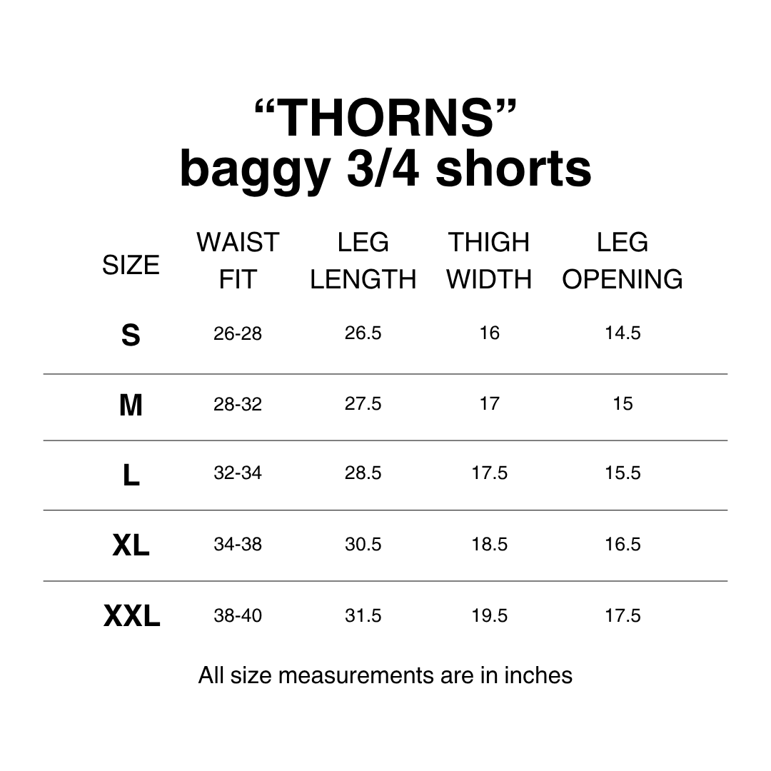 "THORNS" BAGGY 3/4 SHORTS