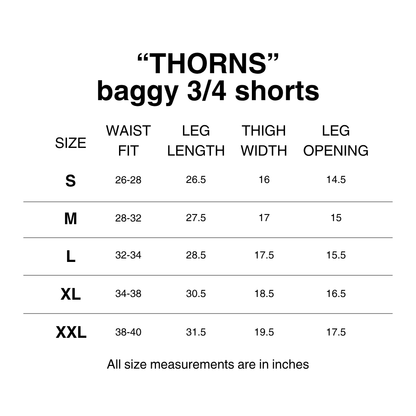 "THORNS" BAGGY 3/4 SHORTS